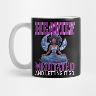 Heavily Meditated Letting It Go Yoga Meditate Buddha Meditation Namaste Mug